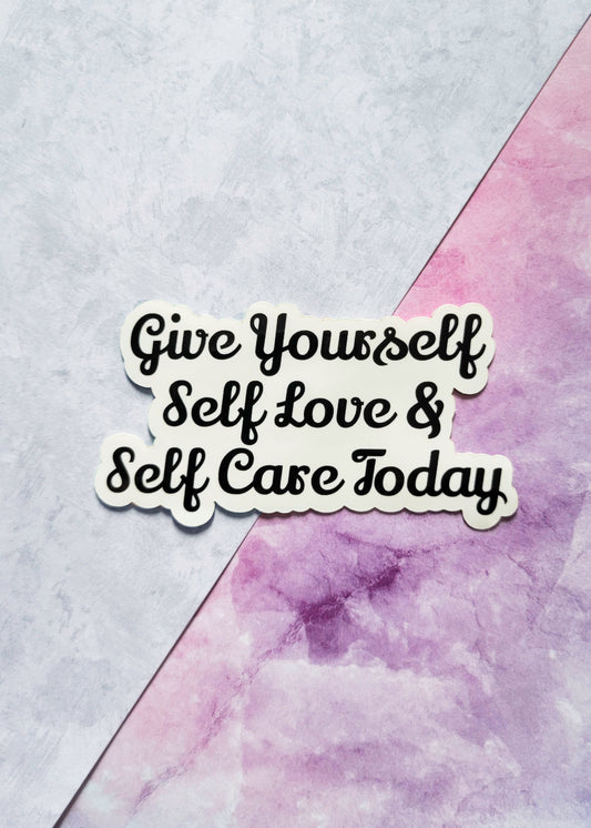 Give Yourself Self Love & Self Care Today Black and White Sticker (Illustrated Sticker)