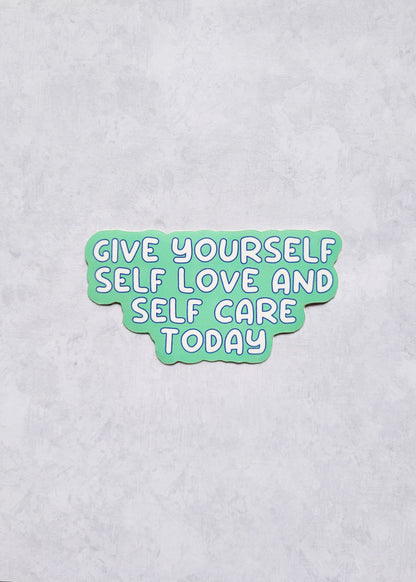 Give Yourself Self Love and Self Care Today (Illustrated Sticker)