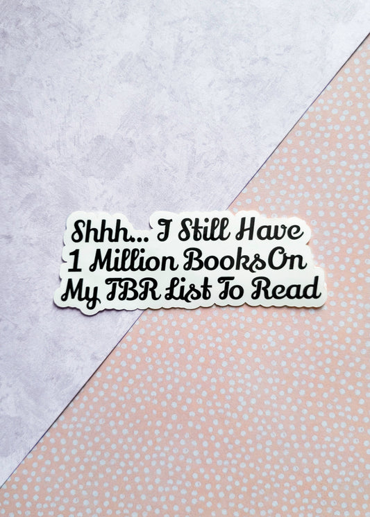 Shh.. I Have A Million Books To Read Black and White Sticker (Illustrated Sticker)