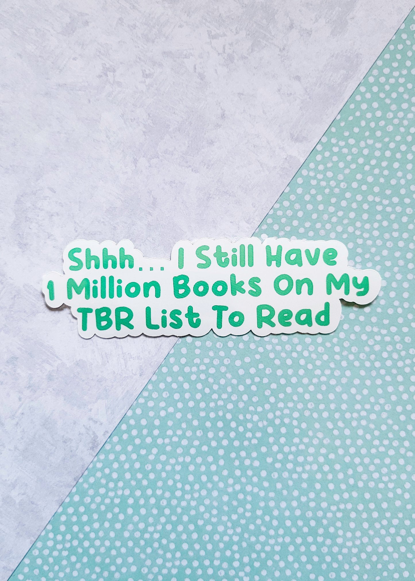 Shh.. I Have A Million Books To Read Teal and White Sticker (Illustrated Sticker)