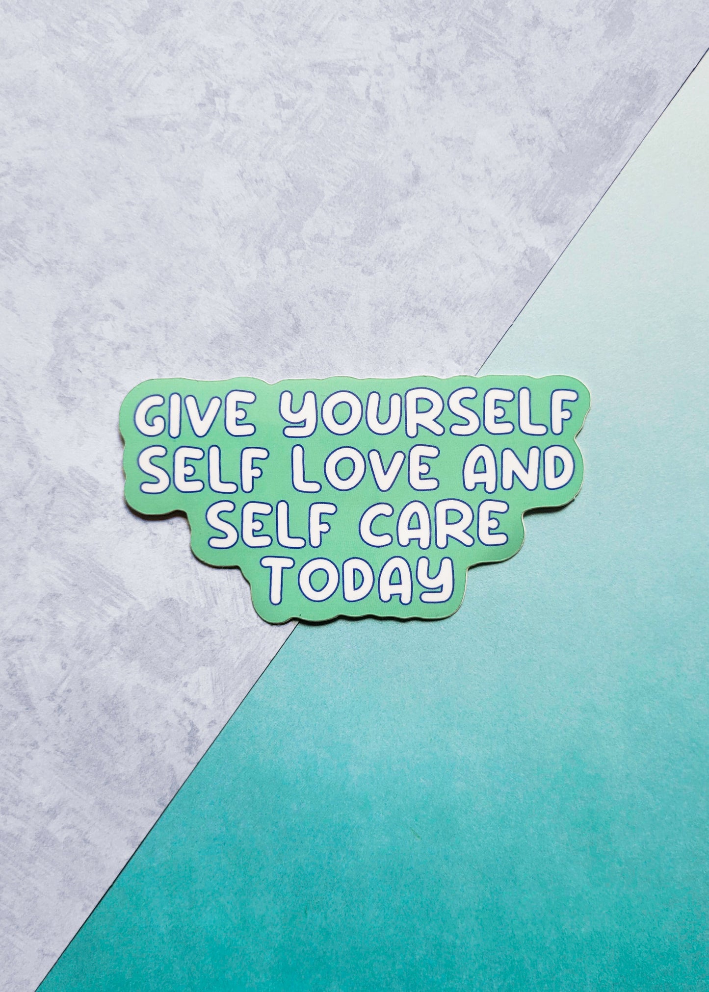 Give Yourself Self Love and Self Care Today (Illustrated Sticker)